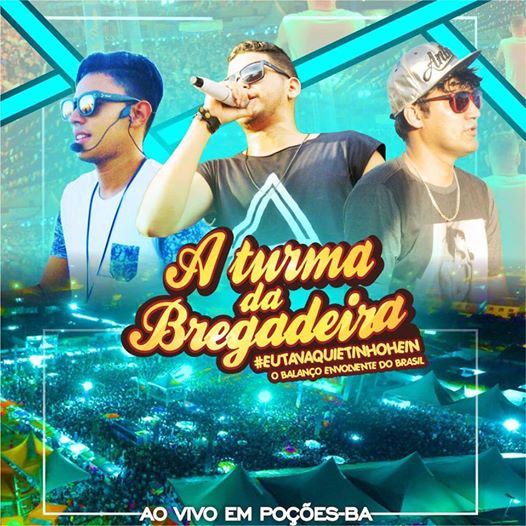 ATURMA DA BREGADEIRA (AO VIVO EM POES -BA)